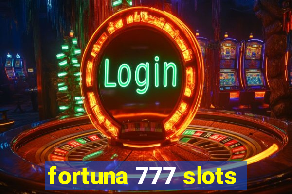 fortuna 777 slots